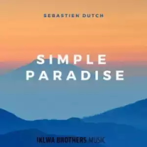 Sebastien Dutch - Simple Paradise (Radio Edit)